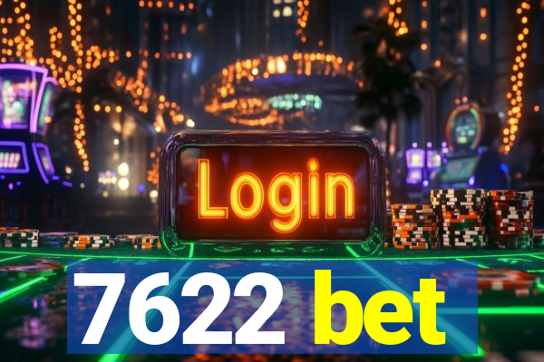 7622 bet